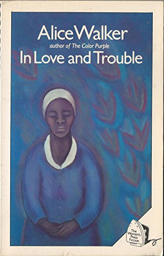 In Love and Trouble : Stories of Black Women 0704339412 Book Cover