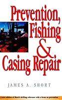 Fishing and Casing Repair: A Focus on Prevention 0878144390 Book Cover