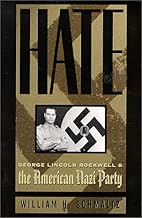 Hate: George Lincoln Rockwell and the American Nazi Party