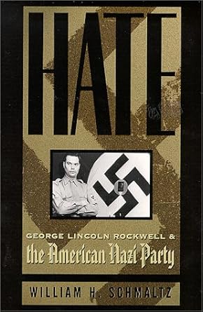 Hate: George Lincoln Rockwell and the American Nazi Party