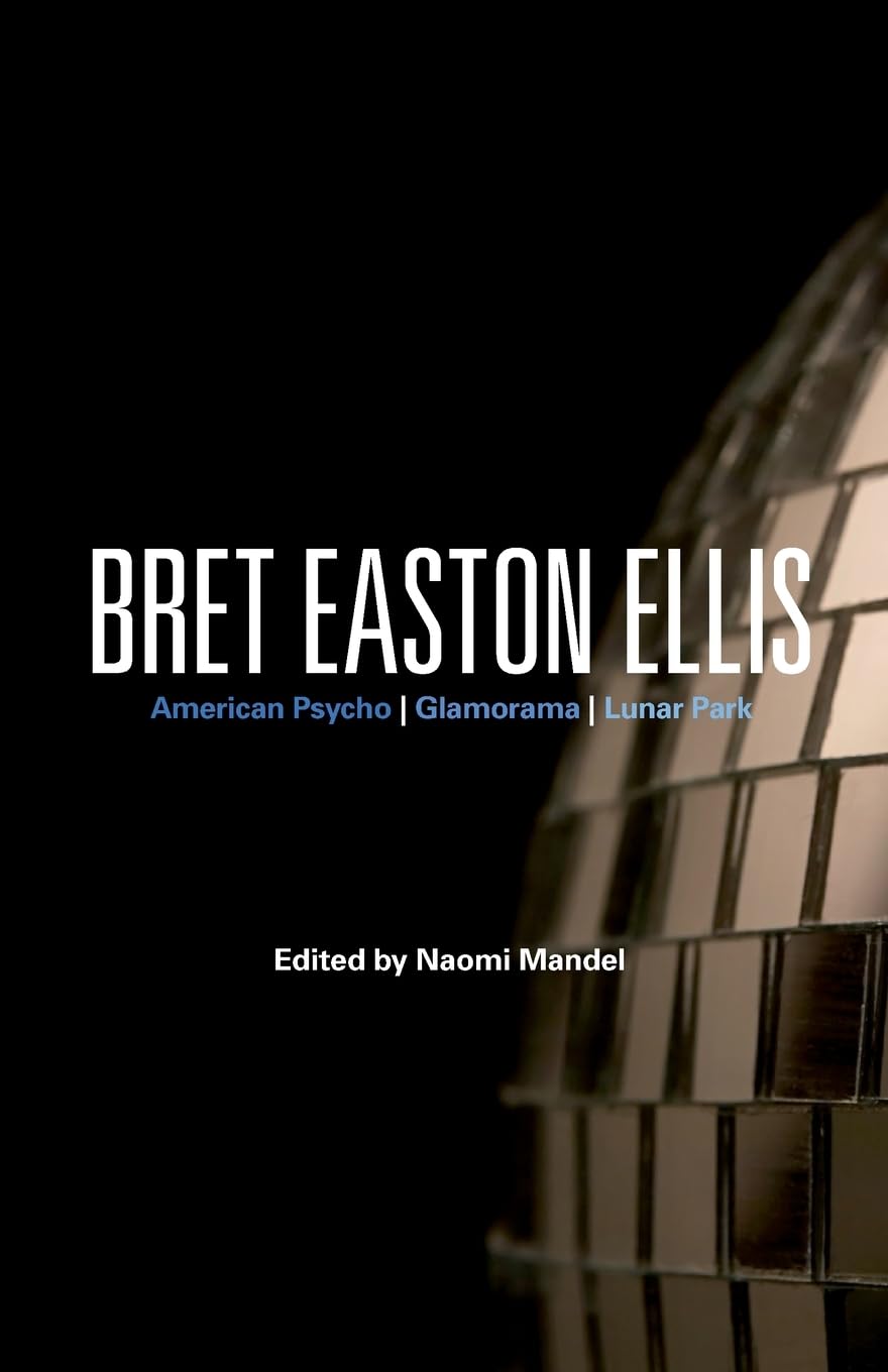 Buy Bret Easton Ellis: American Psycho, Glamorama, Lunar Park — BookShops.in