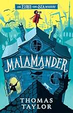 Malamander (An Eerie-on-Sea Mystery): The first in a hugely original and highly popular middle grade seaside mystery series for children aged 9, 10, 11, 12 from an award-winning author