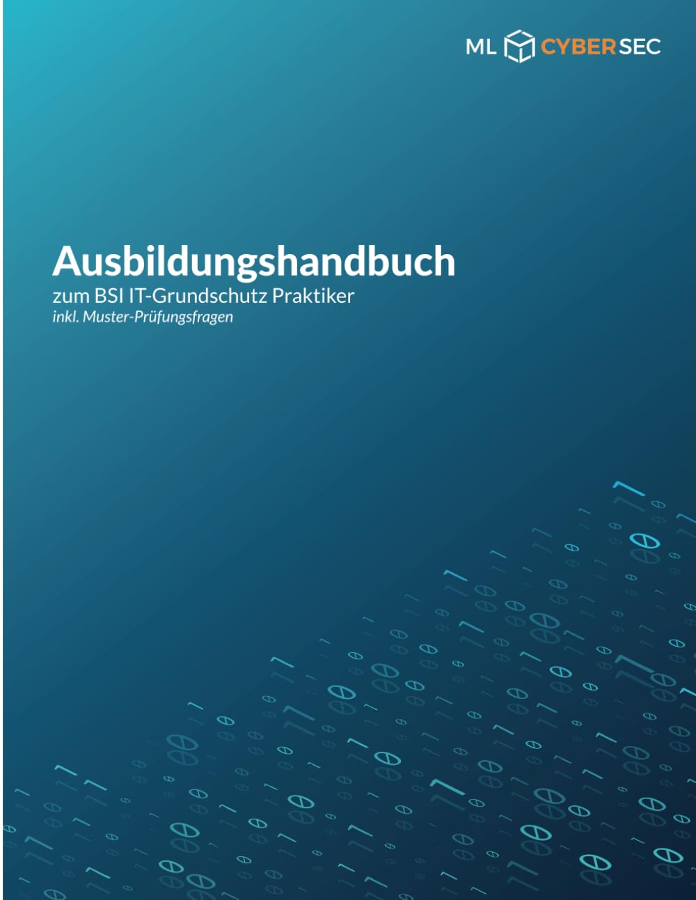 Ausbildungshandbuch zum BSI IT-Grundschutz-Praktiker: inkl. Muster-Prüfungsfragen