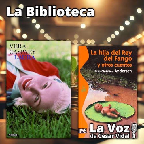 La Biblioteca: "Laura" y "La hija del Rey del Fango y otros cuentos" - 25/09/25 cover art