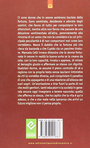 Come Entrare Nel Suo Cuore Senza Uscire Di Testa. Perché Prendere Un Due Di Picche Quando Puoi Far Innamorare Un Re Di Cuori? - 2