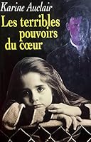 Les Terribles Pouvoirs du Coeur : Fait Vecu 2894302606 Book Cover