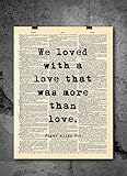 Edgar Allan Poe - We Loved With A Love Quote Vintage Art - Authentic Upcycled Dictionary Art Print - Home or Office Decor - Inspirational And Motivational Quote Art