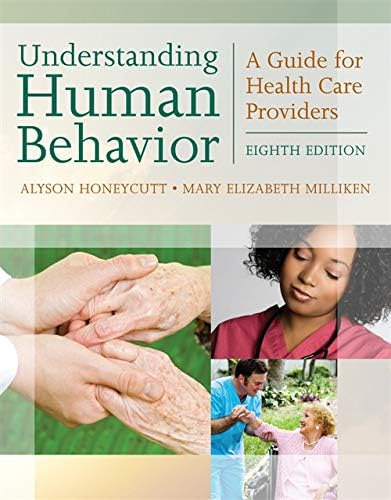 Understanding Human Behavior: A Guide for Health Care Providers (Communication and Human Behavior for Health Science)