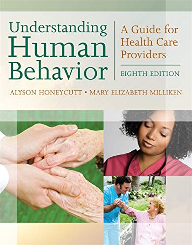 Understanding Human Behavior: A Guide for Health Care Providers (Communication and Human Behavior for Health Science)