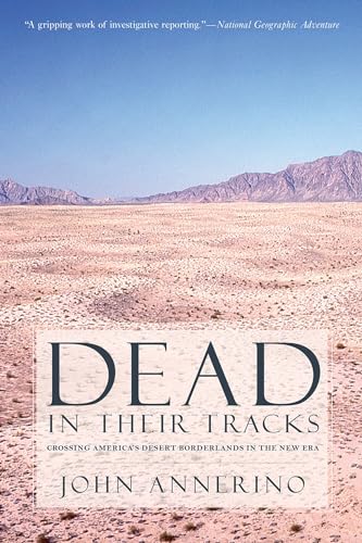 Dead in Their Tracks: Crossing America’s Desert Borderlands in the New Era