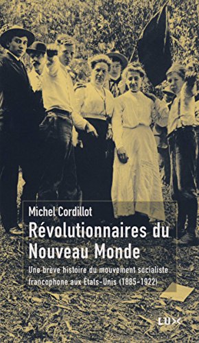 Révolutionnaires du Nouveau Monde: Une...