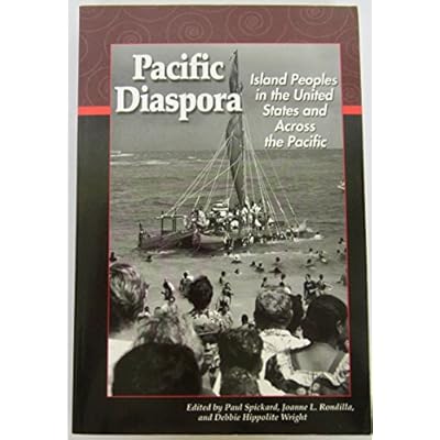 Pacific Diaspora: Island Peoples in the United States and Across the Pacific