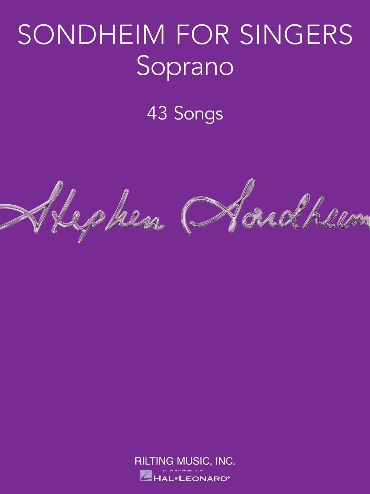 Sondheim for Singers: Soprano Voice and Piano Songbook | Stephen Sondheim | 43 Songs from Musical Theatre Classics in Original Keys and Transpositions | Vocal Collection for Singers and Performers