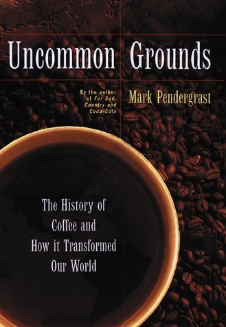 Uncommon Grounds : The History of Coffee and Ho... B01F9FWSQ4 Book Cover