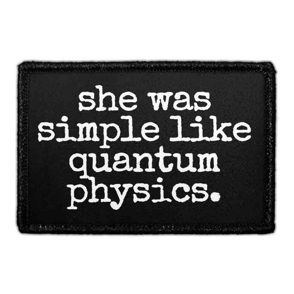 She was Simple Like Quantum Physics.