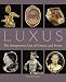Luxus: The Sumptuous Arts of Greece and Rome