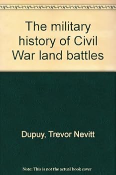 The military history of Civil War land battles