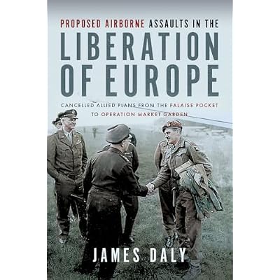 Proposed Airborne Assaults in the Liberation of Europe