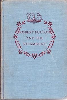 Robert Fulton and the Steamboat