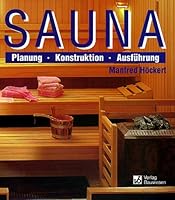 Sauna. Planung, Konstruktion, Ausführung. 3345007541 Book Cover