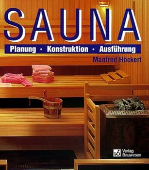 Hardcover Sauna. Planung, Konstruktion, Ausführung. [German] Book