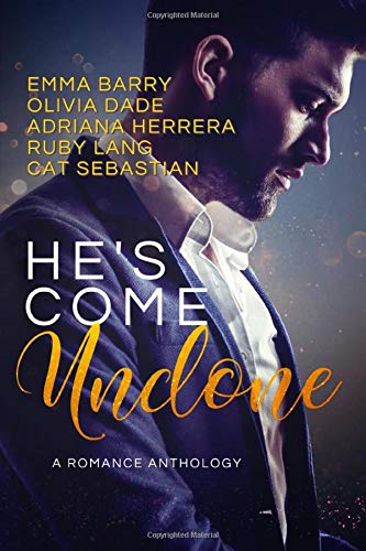 He's Come Undone: A Romance Anthology