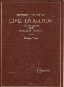Hardcover Introduction to Civil Litigation: The Institute for Paralegal Training (Paralegal Series) Book