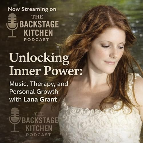 Unlocking Inner Power: Music, Therapy, and Personal Growth with Lana Grant