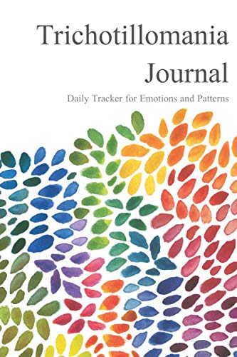 Trichotillomania Journal: A Daily Tracker for Emotions, Triggers, and Patterns