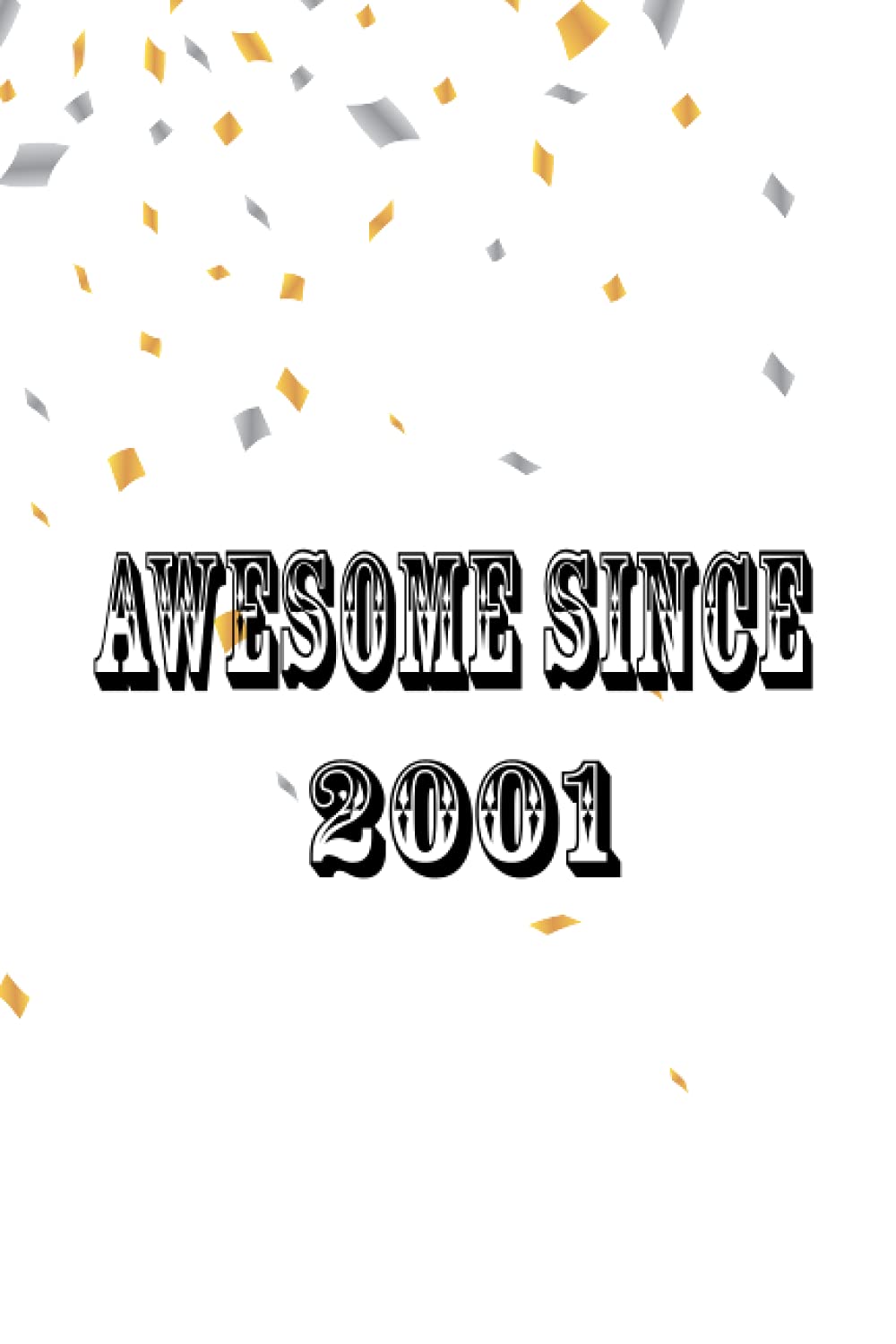 Awesome Since 2001: Beautiful Notebook, Journal, Diary | 6x9 in 110 pages, Blank lined notebook
