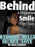 Behind a Philippines Smile 2 - Wedding Bells - Secret Love: Carina - Part Two of Two