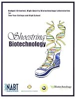 Shoestring Biotechnology: Budget Oriented High-Quality Biotechnology Laboratories for Two-Year college and High School B001BAIGG8 Book Cover