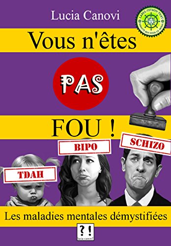 Vous N Etes Pas Fou Les Maladies Mentales Demystifiees Ebook Canovi Lucia Amazon Fr