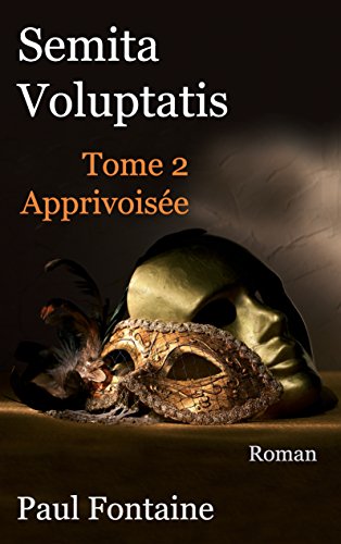 Télécharger Semita voluptatis t2: apprivoisée Livre PDF Gratuit
