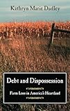 Debt and Dispossession: Farm Loss in America's Heartland