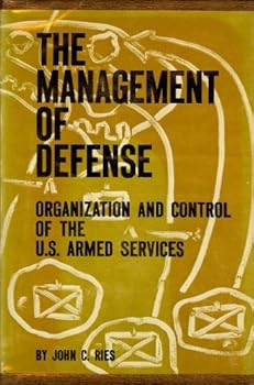Hardcover The Management of DEFENSE: Organization and Control of the U.S. Armed Services. Book