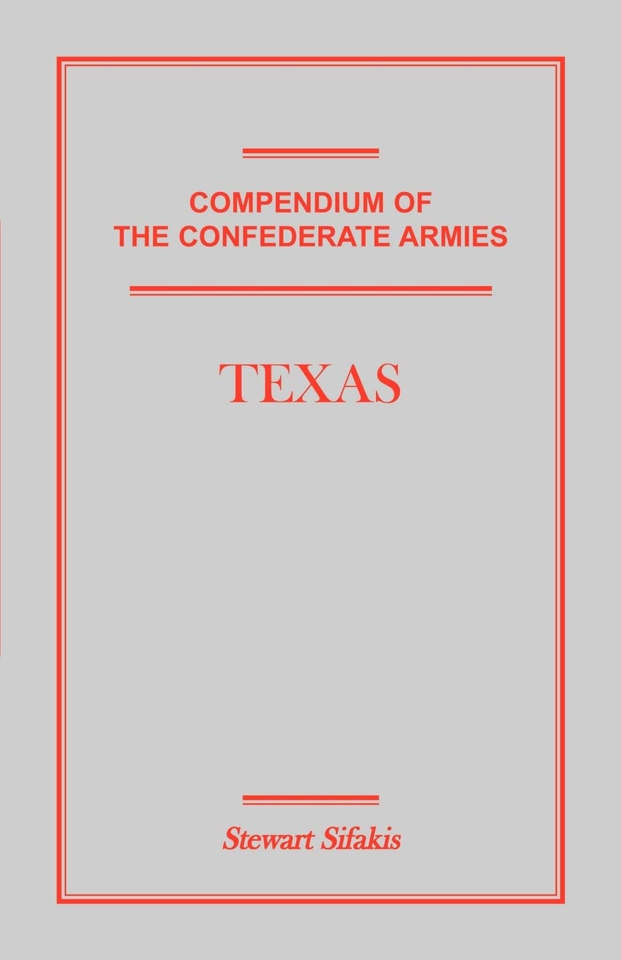 Compendium of the Confederate Armies: Texas