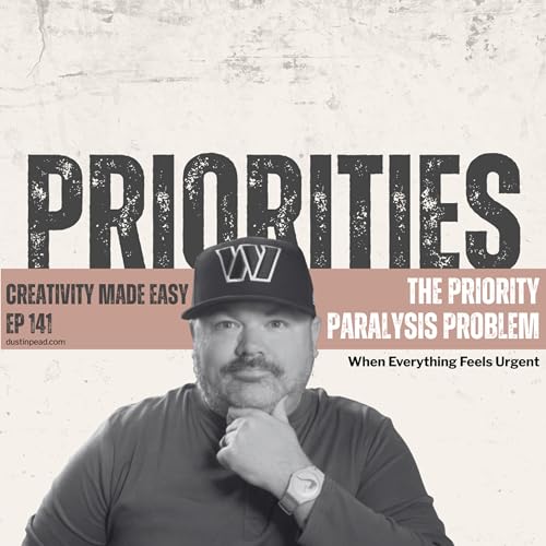THE PRIORITY PARALYSIS | EP.141