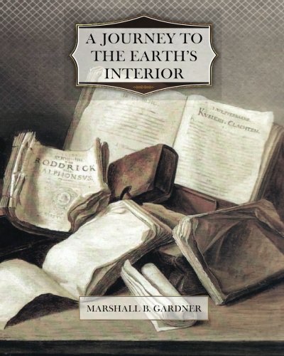 A JOURNEY TO The EARTH’S INTERIOR 1475163584 Book Cover
