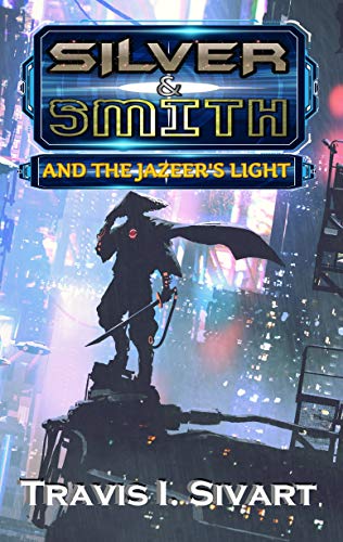 Silver & Smith and the Jazeer's Light (The Silver & Smith Chronicles Book 1)