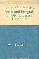 Tables of Summable Series and Integrals Involving Bessel Functions 0816295123 Book Cover