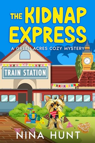 The Kidnap Express: A Green Acres Cozy Mystery