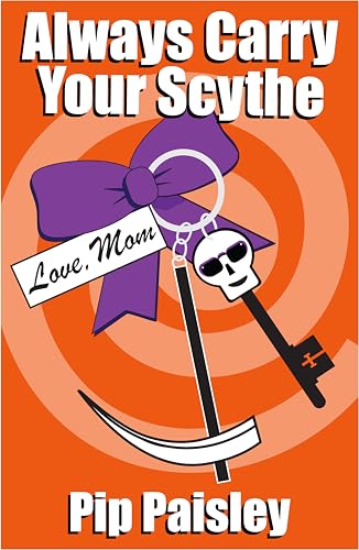 Trixie D’Vita didn’t scythe. That was Mom’s gig. Always Carry Your Scythe by Pip Paisley