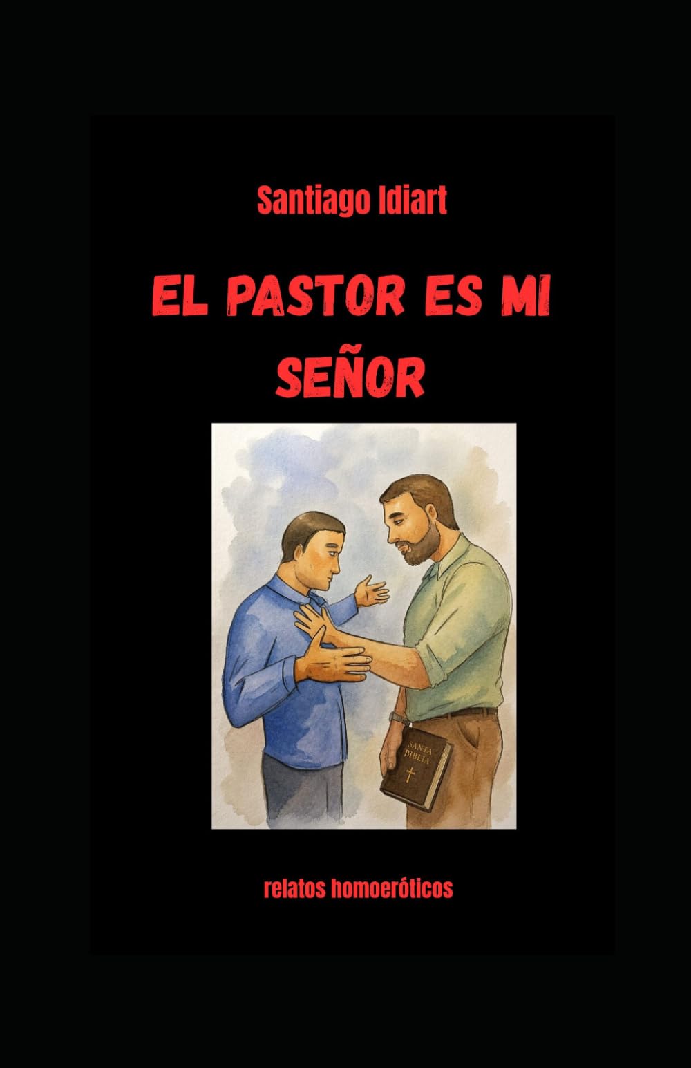 El pastor es mi señor: Relatos homoeróticos