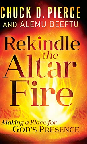 Rekindle the Altar Fire: Making a Place for God's Presence