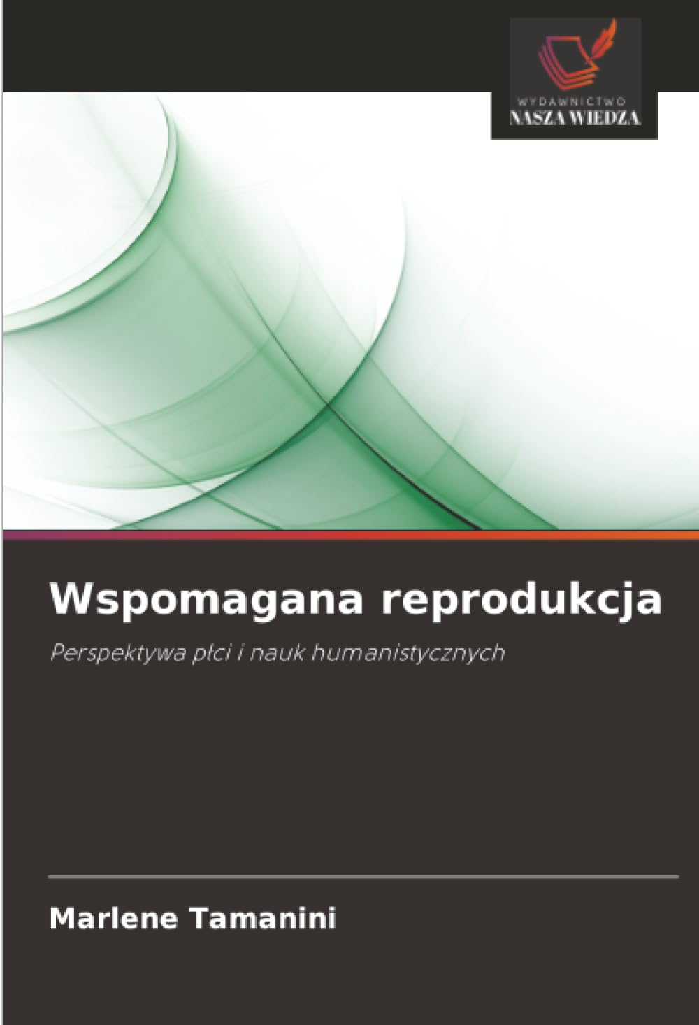 Wspomagana reprodukcja: Perspektywa płci i nauk humanistycznych