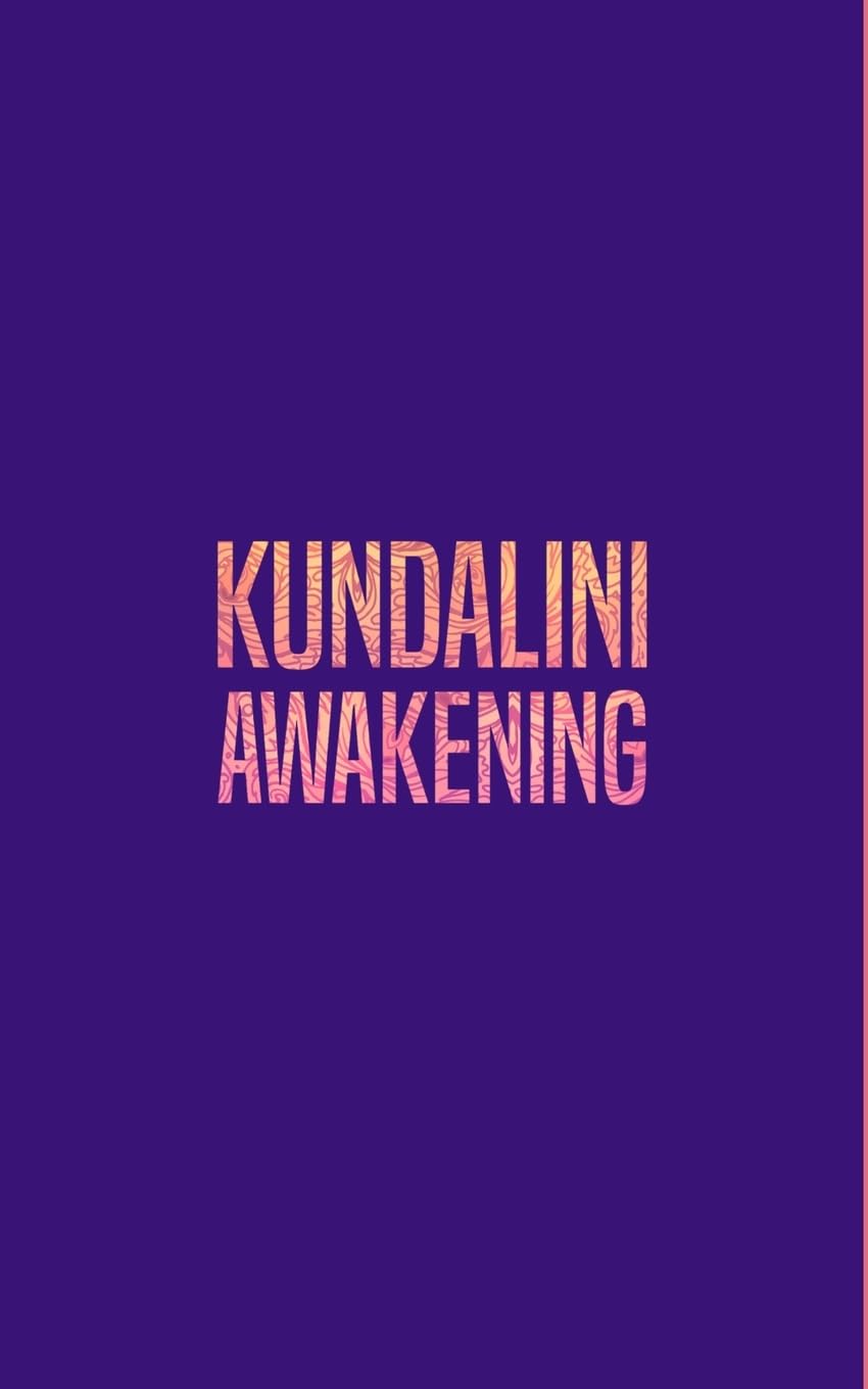 Kundalini Awakening: Mind Power Through Chakra Meditation, and Yoga. Empath healing for Beginners, Psychic Abilities, Intuition, Astral Travel, Mindfulness, Overcome Insomnia, Anxiety & Depression