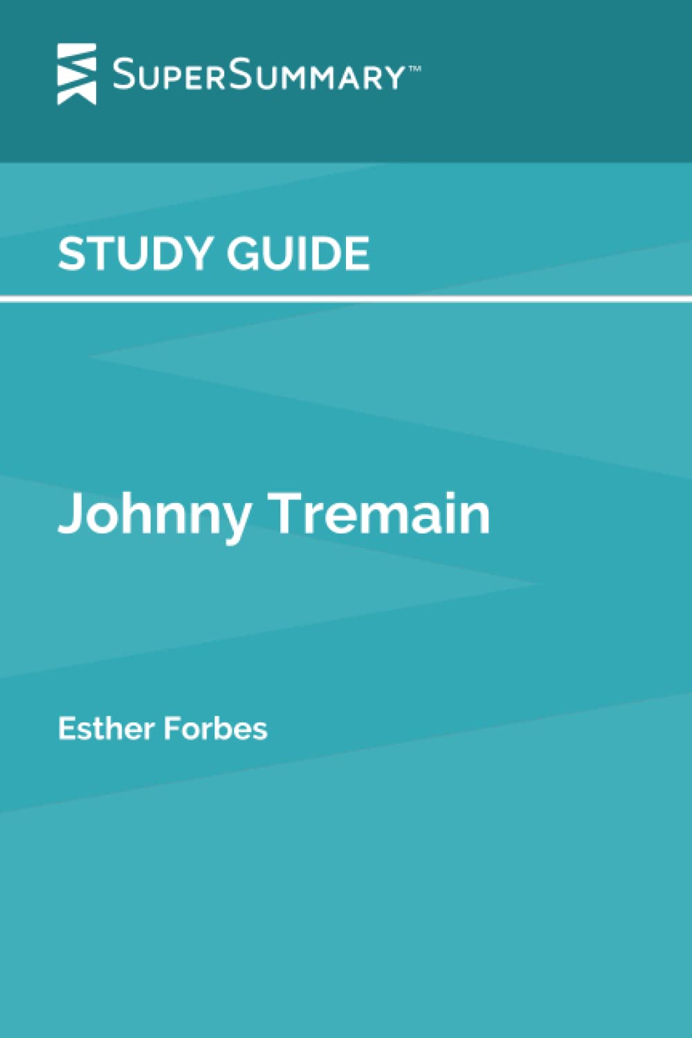 Study Guide: Johnny Tremain by Esther Forbes (SuperSummary)