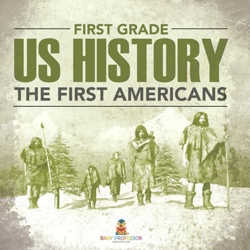 First Grade Us History: The First Americans