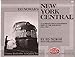 Ed Nowak's New York Central - A Company Photographer's View of the Railroad: 1941-1967